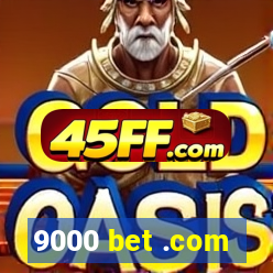 9000 bet .com
